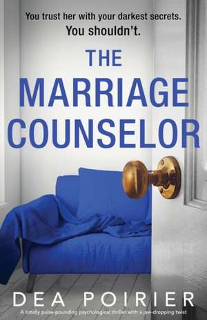 The Marriage Counselor de Dea Poirier