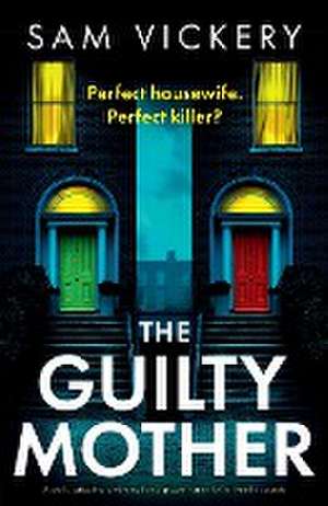 The Guilty Mother de Sam Vickery