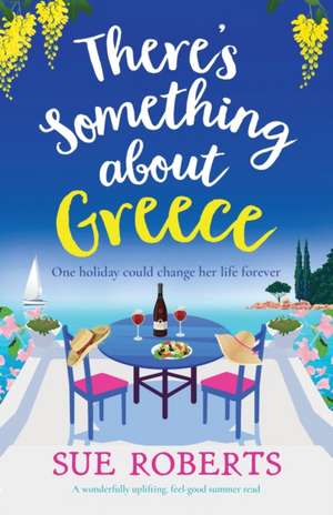 There's Something about Greece de Sue Roberts