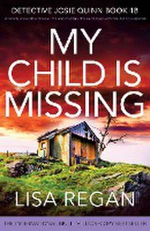 My Child is Missing de Lisa Regan