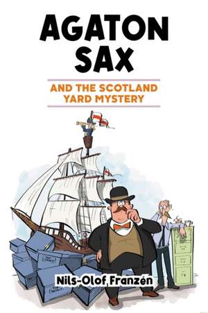 Agaton Sax and the Scotland Yard Mystery de Nils-Olof Franzen