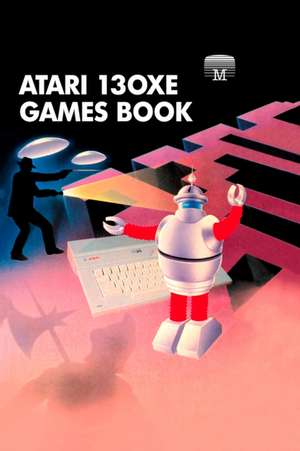 Atari 130XE Games Book de Richard Woolcock