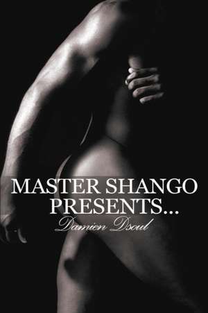 Master Shango Presents... de Damien Dsoul