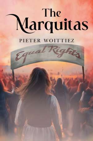 The Marquitas de Pieter Woittiez
