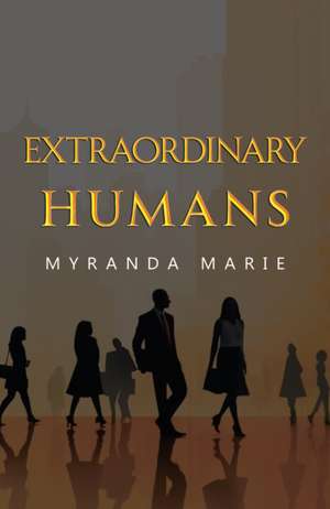 Extraordinary Humans de Myranda Marie