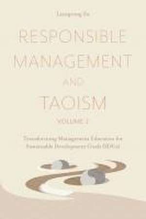 Responsible Management and Taoism, Volume 2 – Transforming Management Education for Sustainable Development Goals (SDGs) de Liangrong Zu