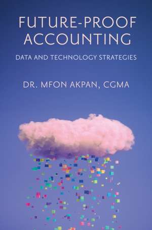 Future-Proof Accounting de Mfon Akpan