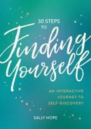 30 Steps to Finding Yourself de Sally Hope