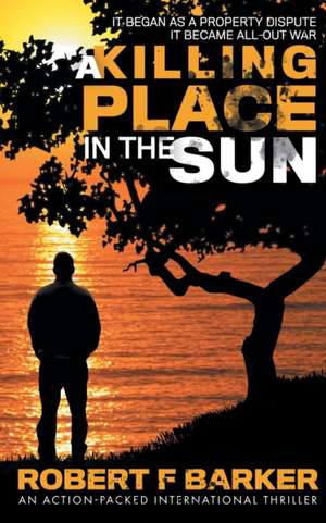 A Killing Place In The Sun de Robert F. Barker