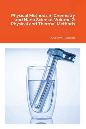 Physical Methods in Chemistry and Nano Science. Volume 2 de Andrew Barron