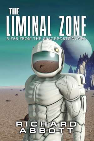 The Liminal Zone de Richard Bruce Abbott