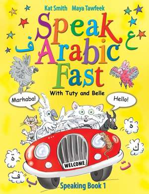 Speak Arabic Fast - Speaking Book 1 de Kat Smith