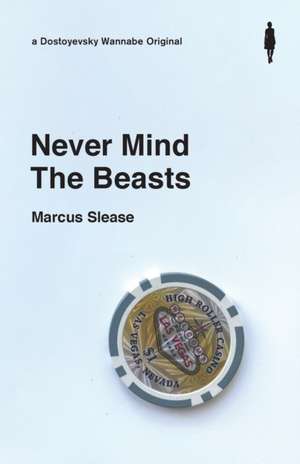 Never Mind The Beasts de Marcus Slease