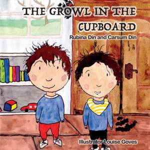 The Growl in the Cupboard de Rubina Din