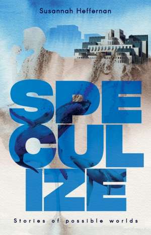 Speculize de Susannah Heffernan