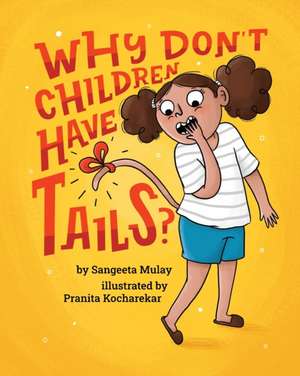 Why don't children have tails? de Sangeeta Mulay