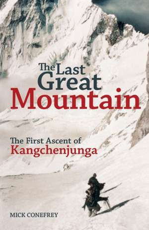 The Last Great Mountain de Mick Conefrey