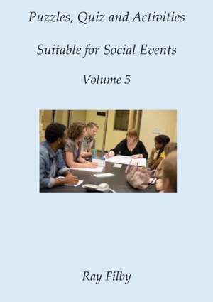 Puzzles, Quiz and Activities suitable for Social Events Volume 5 de Ray Filby