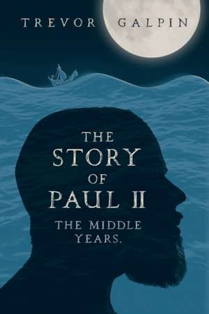 The Story of Paul - Part II de Trevor Galpin