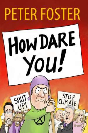 How Dare You! de Peter Foster