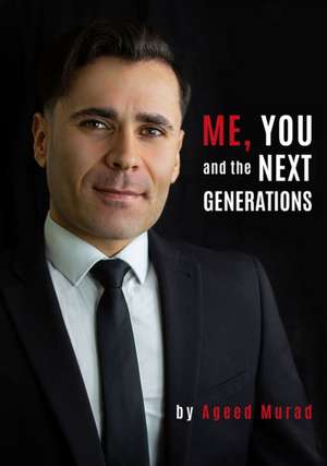 Me, You and the Next Generations de Ageed Murad