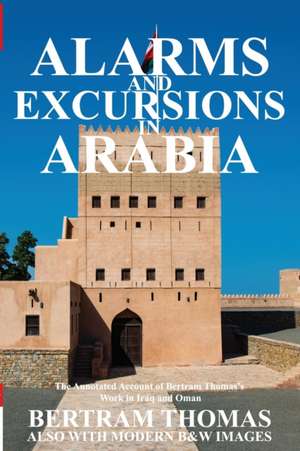 ALARMS AND EXCURSIONS IN ARABIA de Bertram Thomas