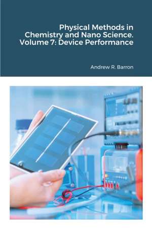 Physical Methods in Chemistry and Nano Science. Volume 7 de Andrew Barron