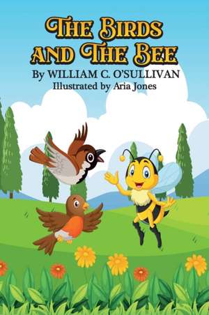 The Birds and the Bee de William C. O'Sullivan