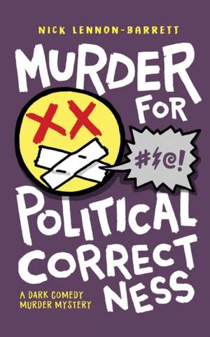 Murder for Political Correctness de Nick Lennon-Barrett