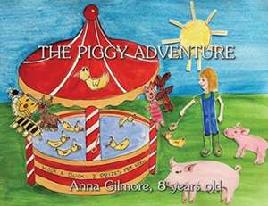 The Piggy Adventure de Anna S. Gilmore