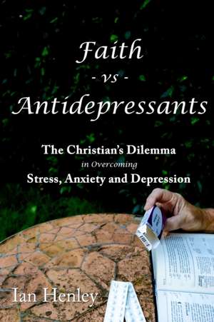 Faith vs Antidepressants de Ian Henley