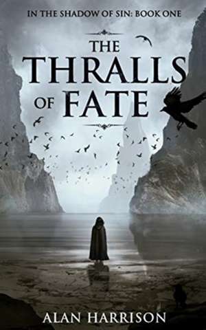 The Thralls of Fate de Alan Harrison