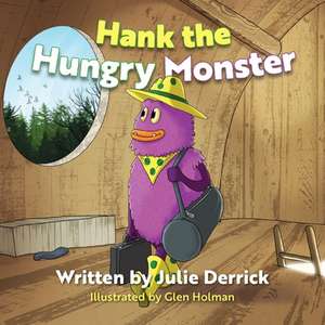 Hank the Hungry Monster de Julie Derrick