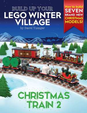 Build Up Your LEGO Winter Village de David Younger