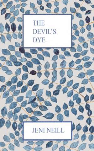 The Devil's Dye de Jeni Neill