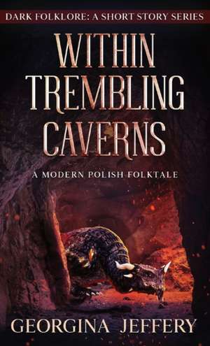 Within Trembling Caverns de Georgina Jeffery