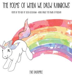 The Poems of When We Drew Rainbows de Evie Dalrymple