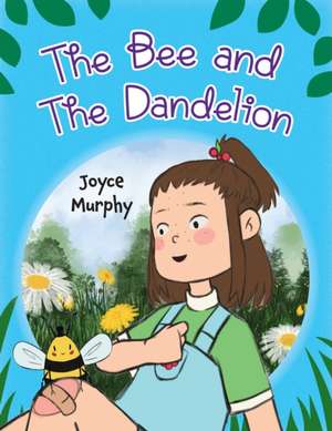 The Bee and the Dandelion de Joyce Murphy