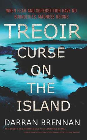 Treoir: The Story of an Irish Island Gone Wrong - A Thriller Steeped in Superstition and Twisted Traditional Values de Darran Brennan