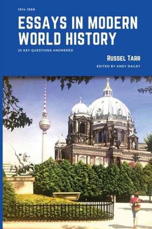 Essays in Modern World History: 25 Key Questions Answered de Russel Tarr