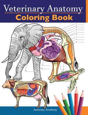 Veterinary Anatomy Coloring Book de Anatomy Academy