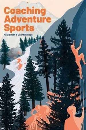 Coaching Adventure Sports de Dan Wilkinson