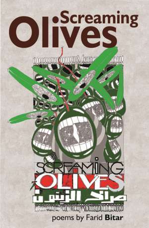 Screaming Olives de Farid Bitar