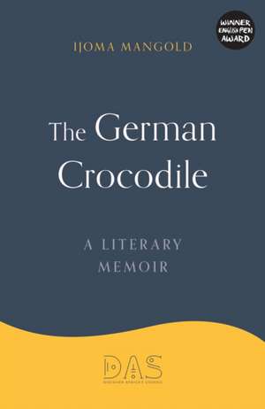 The German Crocodile de Ijoma Mangold