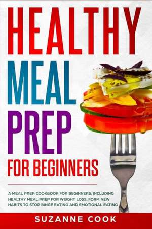 Healthy Meal Prep for Beginners de Suzanne Cook