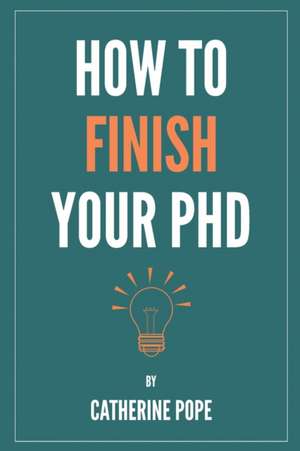 How to Finish Your PhD de Pope