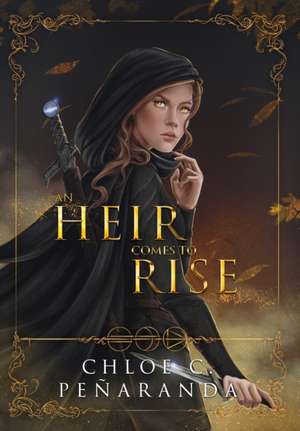 An Heir Comes to Rise de Chloe C Peñaranda