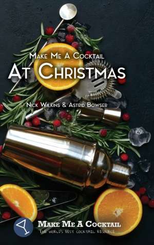 Make Me A Cocktail At Christmas de Nick Wilkins