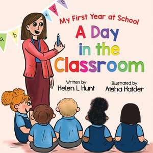 A Day in the Classroom de Helen L. Hunt