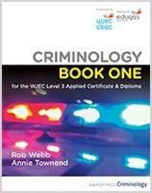 Criminology Book One for the WJEC Level 3 Applied Certificate & Diploma de Annie Townend